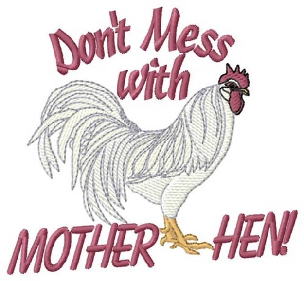 Picture of Dont Mess With Mother Hen Machine Embroidery Design