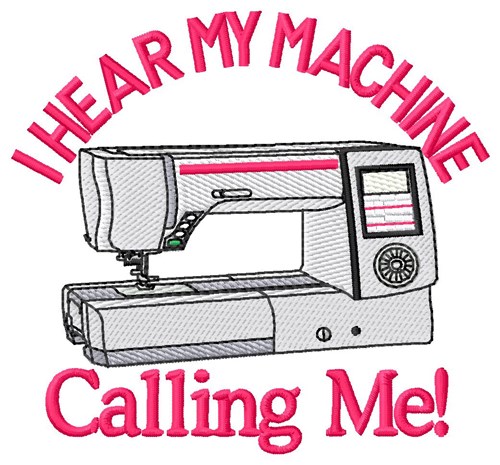 Sewing Machine Calling Me Machine Embroidery Design