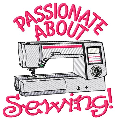 Passionate About Sewing Machine Embroidery Design