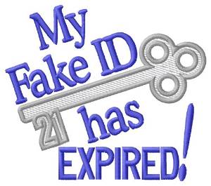 Picture of Fake ID Has Expired Machine Embroidery Design