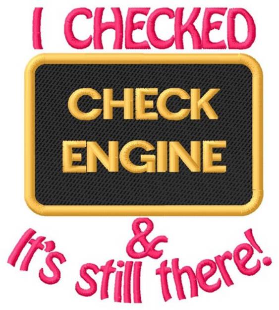 Picture of Check Engine Still There Machine Embroidery Design