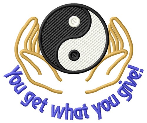 Get What You Give Machine Embroidery Design
