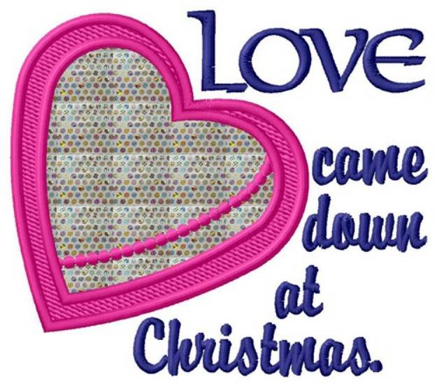 Picture of Love Came Down Applique  Machine Embroidery Design
