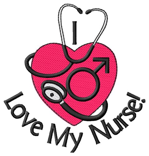 I Love My Nurse Machine Embroidery Design