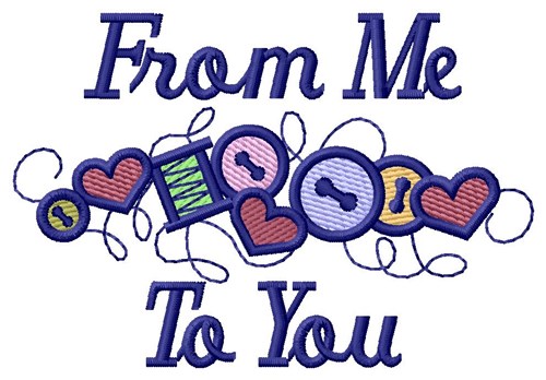 Crafty Me To You Machine Embroidery Design