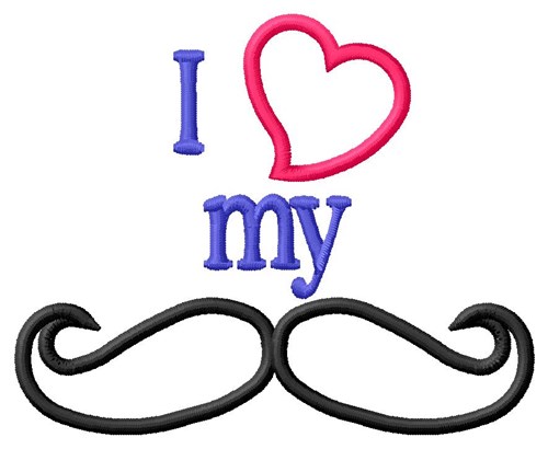 I Love My Moustache Machine Embroidery Design