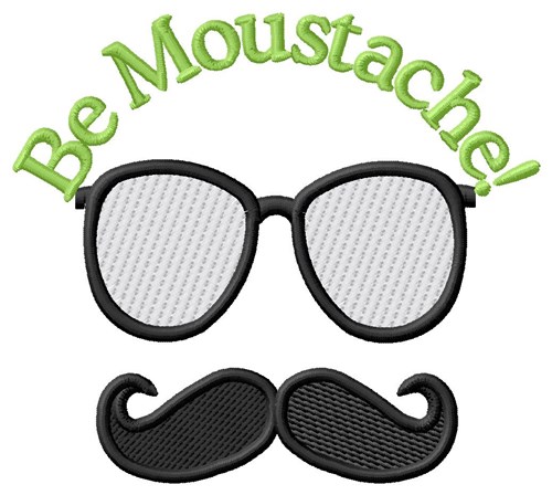 Be Moustache Machine Embroidery Design
