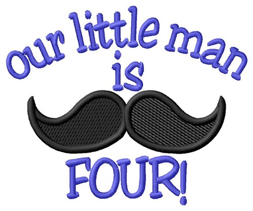 Little Man Is Four Machine Embroidery Design