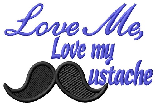 Love My Moustache Machine Embroidery Design