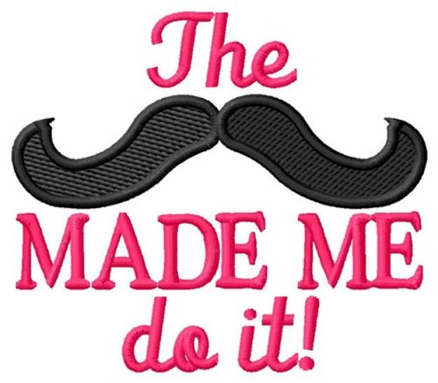 Picture of Moustache Made Me Machine Embroidery Design