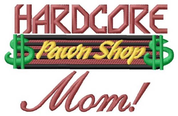 Picture of Hardcore Mom Machine Embroidery Design