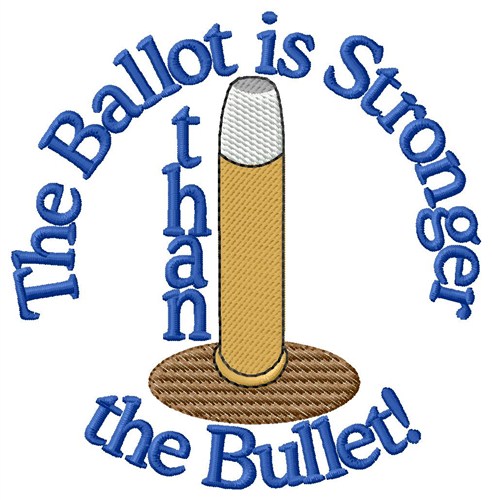 Ballot Is Stronger Machine Embroidery Design