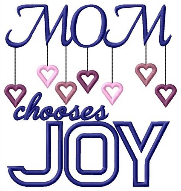 Picture of Mom Chooses Joy Machine Embroidery Design