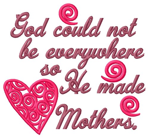 God Made Mothers Machine Embroidery Design