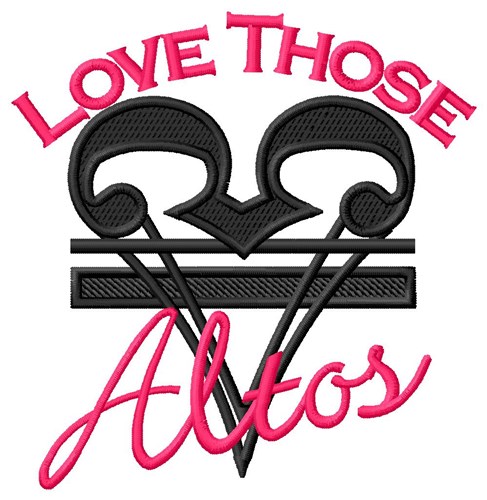 Love Those Altos Machine Embroidery Design