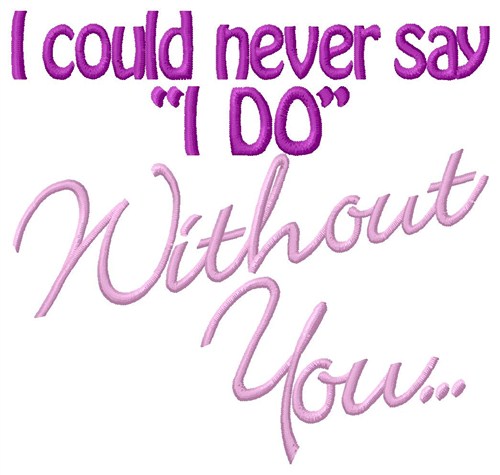 Without You Machine Embroidery Design