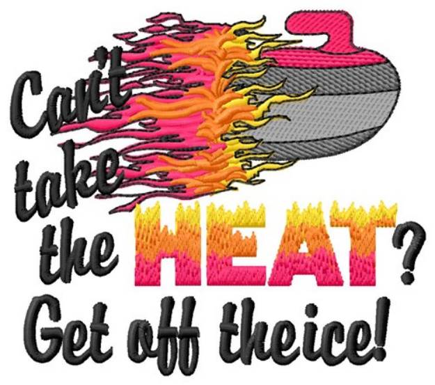 Picture of Cant Take Heat Machine Embroidery Design