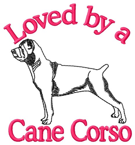 Loved By Cane Corso Machine Embroidery Design