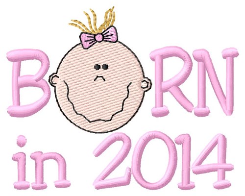 Born In 2014 Girl Machine Embroidery Design