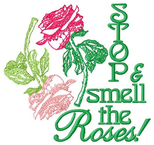 Stop & Smell Roses! Machine Embroidery Design