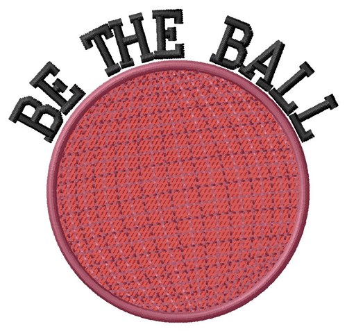 Be The Ball Machine Embroidery Design