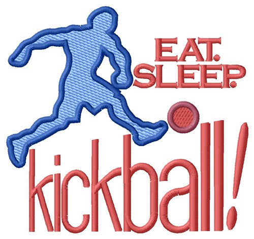 Eat. Sleep.Kickball Machine Embroidery Design