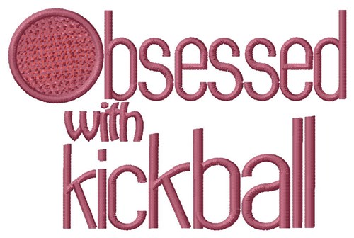 Kickball Obsessed Machine Embroidery Design