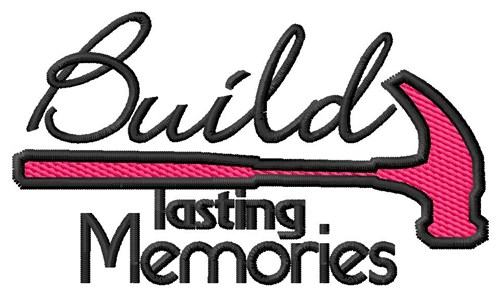 Build Memories Machine Embroidery Design