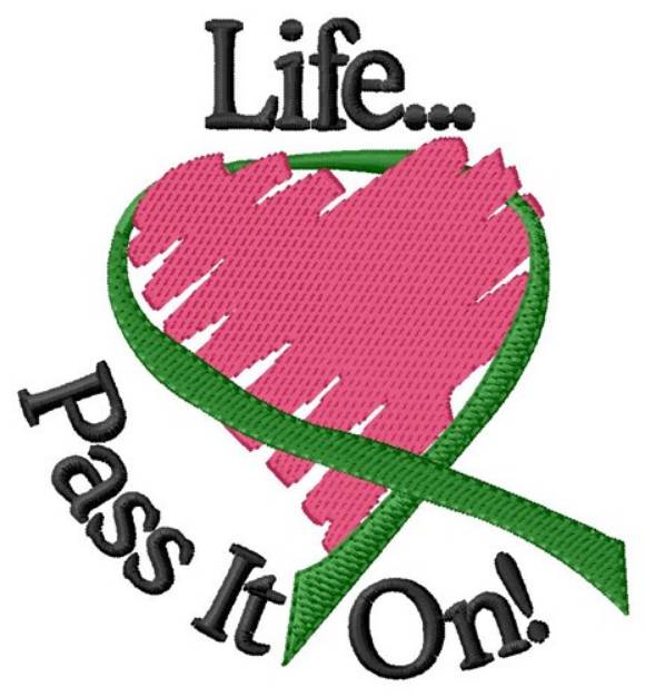 Picture of Life...Pass It On! Machine Embroidery Design