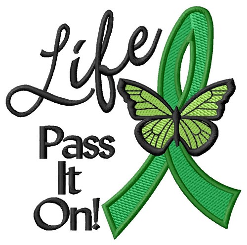 Life...Pass It On! Machine Embroidery Design