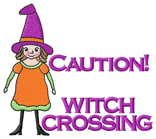 Caution! Witch Crossing Machine Embroidery Design