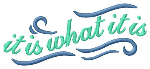 It Is What it Is Machine Embroidery Design