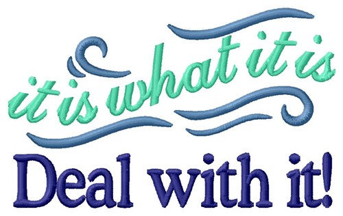 Deal With What Is! Machine Embroidery Design