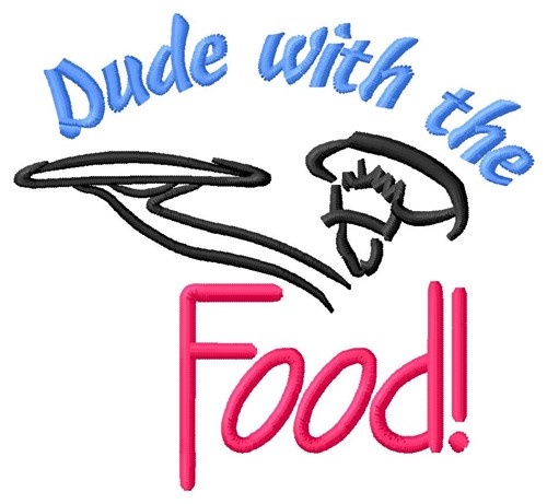 Dude With Food Machine Embroidery Design
