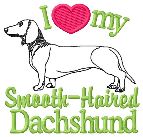 Love My Dachshund Machine Embroidery Design