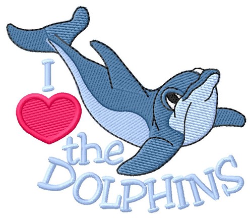 I Love Dolphins Machine Embroidery Design