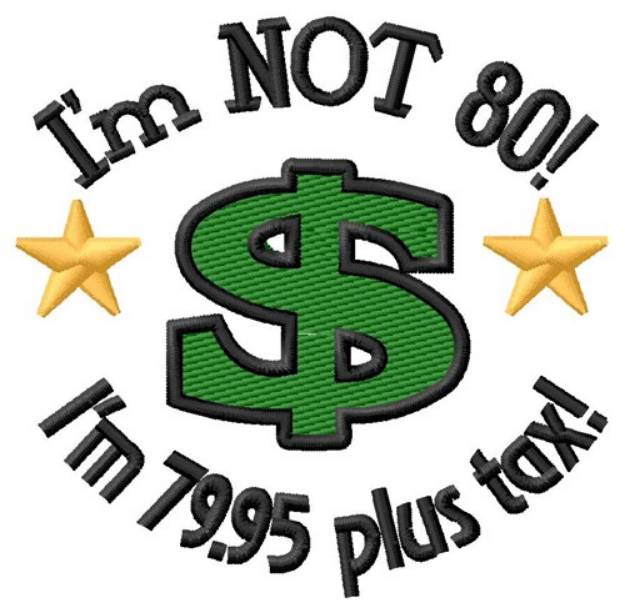 Picture of Im Not 80 Machine Embroidery Design