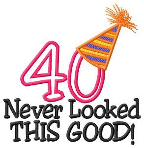 Picture of 40 Looked Good Machine Embroidery Design