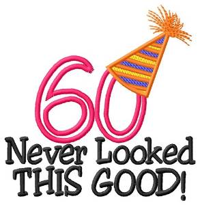 Picture of 60 Looked Good Machine Embroidery Design