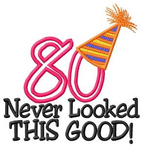 Picture of 80 Looked Good Machine Embroidery Design