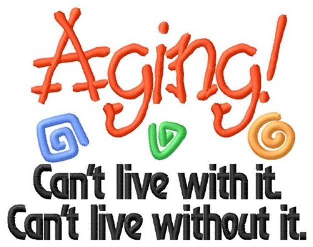 Picture of Aging Cant Live Machine Embroidery Design