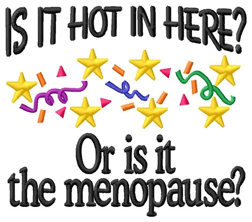 Hot Or Menopause Machine Embroidery Design