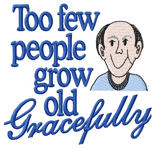 Grow Old Machine Embroidery Design