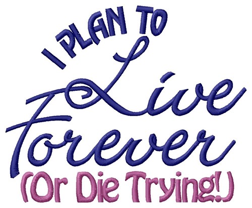 Live Forever Machine Embroidery Design