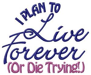 Picture of Live Forever Machine Embroidery Design