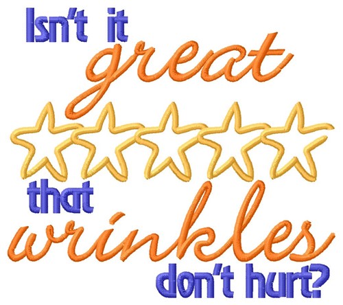Wrinkles Dont Hurt Machine Embroidery Design