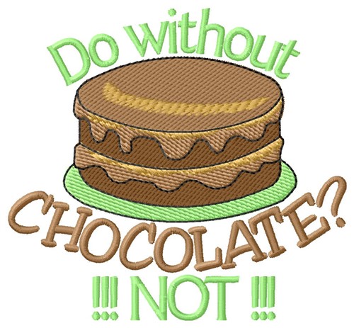 Without Chocolate Machine Embroidery Design