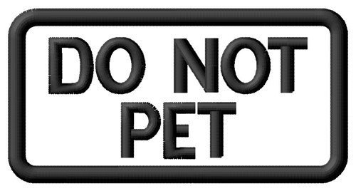 Do Not Pet Label Machine Embroidery Design