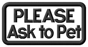 Picture of Please Ask To Pet Machine Embroidery Design