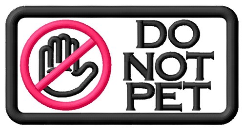Do Not Pet Label Machine Embroidery Design